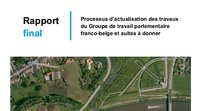Rapport final du Processus d'actualisation des travaux du Groupe de travail parlementaire franco-belge sur les obstacles à la coopération