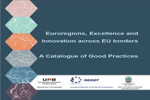 Euroregions, Excellence and Innovation across EU borders. A Catalogue of Good Practices.