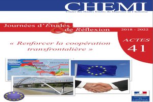 Actes de la journée sur le préfet et la coopération transfrontalière du CHEMI : "Renforcer la coopération transfrontalière"